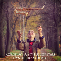 Syntheticsax - Coldplay - A Sky Full Of Star (Syntheticsax Remix)