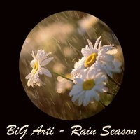 BiG Arti - Rain Season