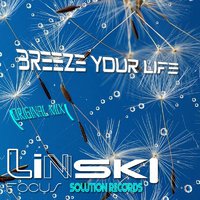 LINSKI - LINSKI - BREEZE YOUR LIFE (ORIGINAL MIX)