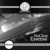 Minimousique - NuClear - Essense (Original Mix)