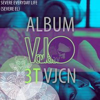 VJCNiclav - VJ CNiclav - Severe everyday life (Severe EL)