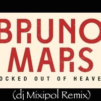 Mixipol - Bruno Mars - Locked Out Of Heaven(dj Mixipol Remix)