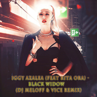 DJ Meloff - Iggy Azalea (feat Rita Ora) - Black Widow (DJ Meloff & Vice Remix)