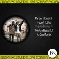 A-ONE - Panzer Flower feat Hubert Tubbs – We Are Beautiful (A-One Remix)