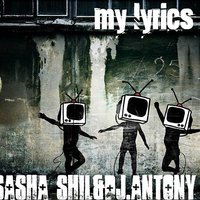 Dj.Sasha Shil & Dj.Antony key Production - My Lirics #2