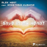 Alex Heat - Alex Heat feat. Anastasia Kushnir - Save In My Heart (Original Mix)