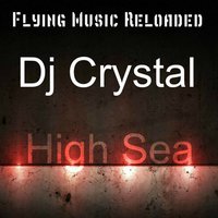Dj Crystal - Dj Crystal High Sea (Original Mix)