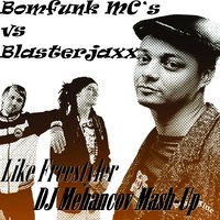 Mehancov - Bomfunk MC's vs. Blasterjaxx - Like Freestyler (DJ Mehancov Mash-Up)