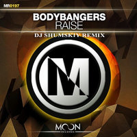 SHUMSKIY - Bodybangers - Raise (DJ SHUMSKIY remix)