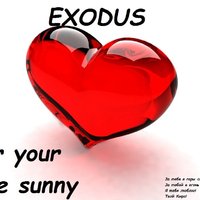 Exodus - For Your Love Sunny (Love Miix Session)