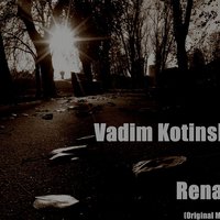 Vadim Kotinskiy - Vadim Kotinskiy - Renata (Original Mix)