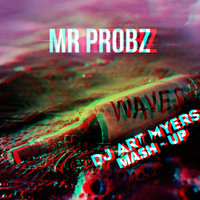 ART MYERS - Mr. Probz - Waves (DJ ART MYERS Mash-Up)