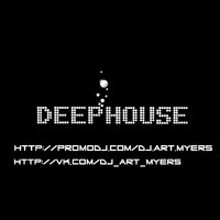 ART MYERS - DJ ART MYERS – DEEP HOUSE (Special for Showbiza.com)