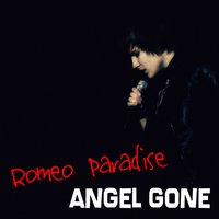 Romeo Paradise - Angel Gone