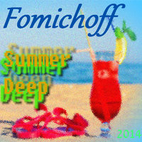 Fomichoff - Summer Deep 2014