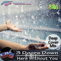Dj Kapral - 3 Doors Down - Here Without You (Dj Kapral Cover Mix)