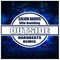 Hardston - Calvin Harris(feat. Ellie Goulding)- Outside (Hardbeats Remix)
