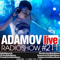 DJ Vadim Adamov - DJ Vadim Adamov - RadioShow Adamov LIVE#211
