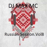 Dj Max Mc - Russian Session Vol.8