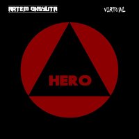 DJ ARTEM OKSYUTA - Artem Oksyuta & Virtual - Hero (Original Mix)