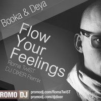 Roma TwiST - Booka & Deya - Flow Your Feelings (Roma TwiST & DJ DIXER Remix)
