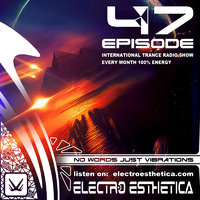 ELECTRO ESTHETICA - Trance Show Episode 047