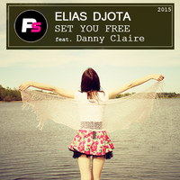 Elias DJota - Set You Free (Original Mix) 2015 - Elias DJota feat. Danny Claire [NO MASTER]