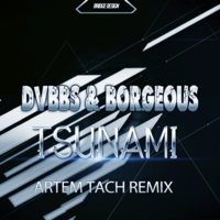 Dj Artem tach - DVBBS & Borgeous – Tsunami (Artem tach remix 2014)