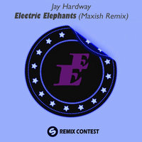 Maxish - Jay Hardway - Electric Elephants (Maxish Remix)