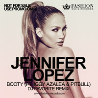 Fashion Music Records - Jennifer Lopez feat. Iggy Azalea & Pitbull - Booty (DJ Favorite Radio Edit)