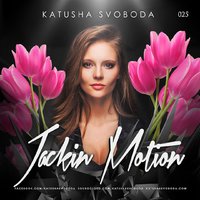 Katusha Svoboda - Jackin Motion #025