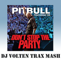 DJ VOLTeN - Don't Stop The Party (DJ VOLTeN 2K15 MASH)