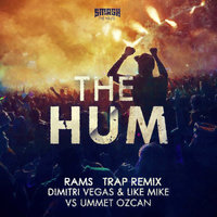 RAMS - Dimitri Vegas & Like Mike vs. Ummet Ozcan - The Hum (Rams Trap Remix)