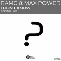 RAMS - Rams & Max Power - I Don`t Know (Original Mix)
