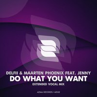 Azima Records - Delfii & Maarten Phoenix feat. Jenny - Do What You Want [Preview]