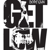DOPE-GUN - DOPE★GUN - GET LOW TO BLOW