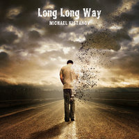 Michael Kistanov - Michael Kistanov - Long Long Way