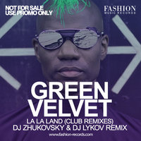 Fashion Music Records - Green Velvet - La La Land (DJ Zhukovsky & DJ Lykov Club Edit)