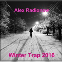 DJ Alex Radionow - Winter Trap 2016