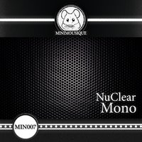 Minimousique - NuClear - Mono (Origimal Mix)