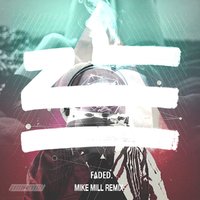 MIKE MILL - ZHU - Faded (MIKE MILL Remix)