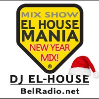 Dj El-House - Dj El-House - Mix Show El House MANIA (New Year Mix 2015)