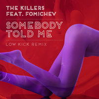 FOMICHEV - Somebody Told Me (Fomichev low kick mix)