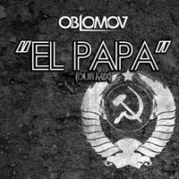 OBLOMOV - El Papa (Dub mix)