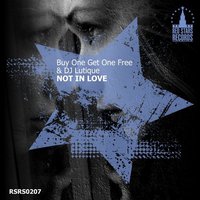 Touch The Sound - Buy One Get One Free & DJ Lutique - Not In Love (Touch The Sound Remix)