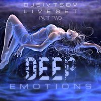 DJ Sivtsov - Deep Emotions (Live Set Part #2)