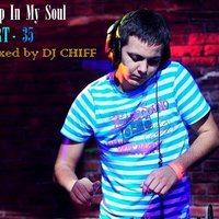 Chiff - Deep in my soul - 35 - mixed by Dj CHIFF