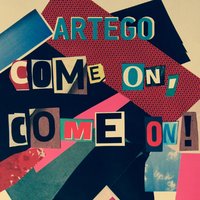 Artego - Come On, Come On! (Radio Mix)