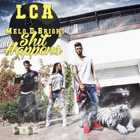 LCA - LCA & Melo D Bright - Shit Happens
