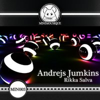 Minimousique - Andrejs Jumkins - Rikka Salva (Original Mix 2015)